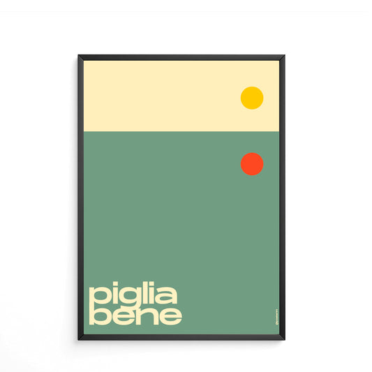 Piglia bene.